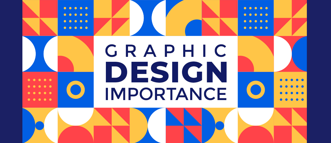 Importance of Graphic Design in Business - Top #5 Tips